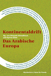 Kontinentaldrift: Das Arabische Europa