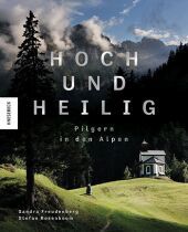 Hoch und heilig: Pilgern in den Alpen