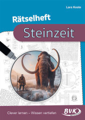 Rätselheft Steinzeit: Clever lernen - Wissen vertiefen