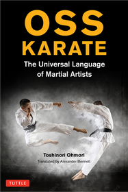 Karate's Universal Codeword: The Mysterious Origins, Meaning and Usage of the Word OSS in the Martial Arts