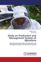 Study on Production and Management System of Apiculture: Multi Dimensional Study on Production and Management System of Apiculture Farming