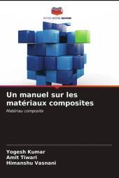 Un manuel sur les matériaux composites: Matériau composite