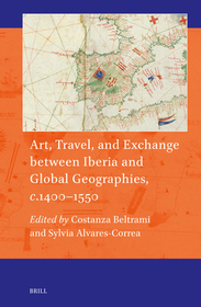 Art, Travel, and Exchange between Iberia and Global Geographies, c. 1400?1550