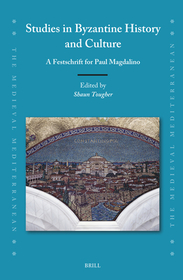 Studies in Byzantine History and Culture: A Festschrift for Paul Magdalino