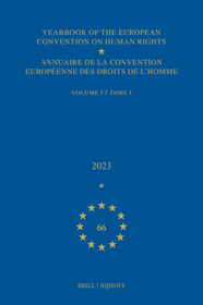 Yearbook of the European Convention on Human Rights / Annuaire de la convention européenne des droits de l'homme, Volume 66 (2023) (VOLUME I)