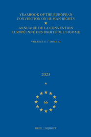 Yearbook of the European Convention on Human Rights / Annuaire de la convention européenne des droits de l'homme, Volume 66 (2023) (VOLUME II)