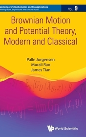 Brownian Motion And Potential Theory, Modern And Classical