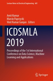 ICDSMLA 2019: Proceedings of the 1st International Conference on Data Science, Machine Learning and Applications