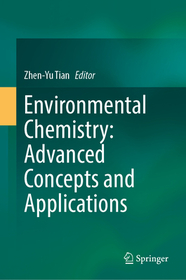 Environmental Chemistry: Advanced Concepts and Applications Environmental Chemistry: Advanced Concepts and Applications
