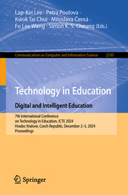 Technology in Education. Digital and Intelligent Education: 7th International Conference on Technology in Education, ICTE 2024, Hradec Kralove, Czech Republic, December 2?5, 2024, Proceedings