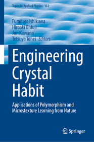 Engineering Crystal Habit: Applications of Polymorphism and Microstexture Learning from Nature