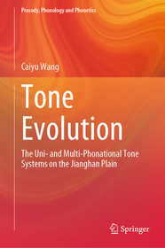 Tone Evolution: The Uni- and Multi-Phonational Tone Systems on the Jianghan Plain