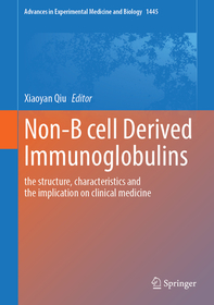 Non B cell-Derived Immunoglobulins: The Structure, Characteristics and the Implication on Clinical Medicine