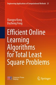 Efficient Online Learning Algorithms for Total Least Square Problems Efficient Online Learning Algorithms for Total Least Square Problems