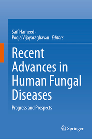 Recent Advances in Human Fungal Diseases: Progress and Prospects