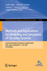 Methods and Applications for Modeling and Simulation of Complex Systems: 23rd Asia Simulation Conference, AsiaSim 2024, Kobe, Japan, September 17?20, 2024, Proceedings