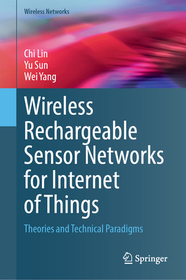 Wireless Rechargeable Sensor Networks for Internet of Things: Theories and Technical Paradigms