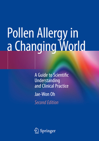 Pollen Allergy in a Changing World: A Guide to Scientific Understanding and Clinical Practice