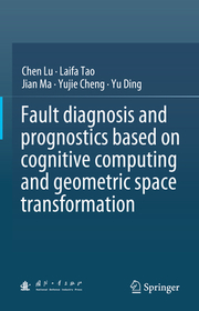 Fault Diagnosis and Prognostics Based on Cognitive Computing and Geometric Space Transformation Fault Diagnosis and Prognostics Based on Cognitive Computing and Geometric Space Transformation