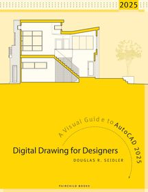 Digital Drawing for Designers: A Visual Guide to AutoCAD 2025