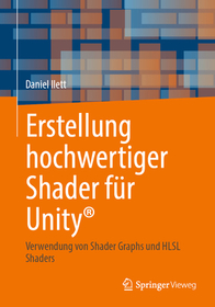 Erstellung hochwertiger Shader für Unity?: Verwendung von Shader Graphs und HLSL Shaders