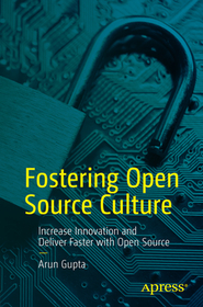 Fostering Open Source Culture: Increase Innovation and Deliver Faster with Open Source