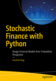 Stochastic Finance with Python: Design Financial Models from Probabilistic Perspective