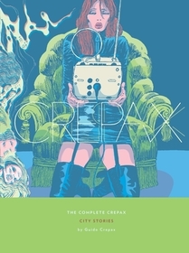 The Complete Crepax: City Stories: Volume 9