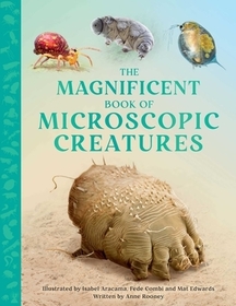 The Magnificent Book of Microscopic Creatures