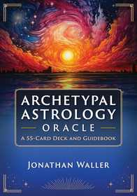 Archetypal Astrology Oracle: A 55-Card Deck and Guidebook