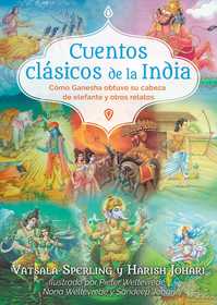 Cuentos clásicos de la India: Cómo Ganesha obtuvo su cabeza de elefante y otros relatos