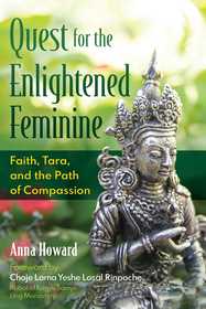 Quest for the Enlightened Feminine: Faith, Tara, and the Path of Compassion