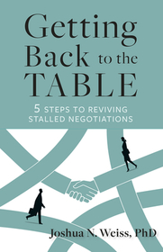 Getting Back to the Table: 5 Steps to Reviving Stalled Negotiations