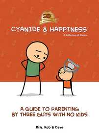 Cyanide & Happiness: A Guide to Parenting by Three Guys With No Kids: 20th Anniversary